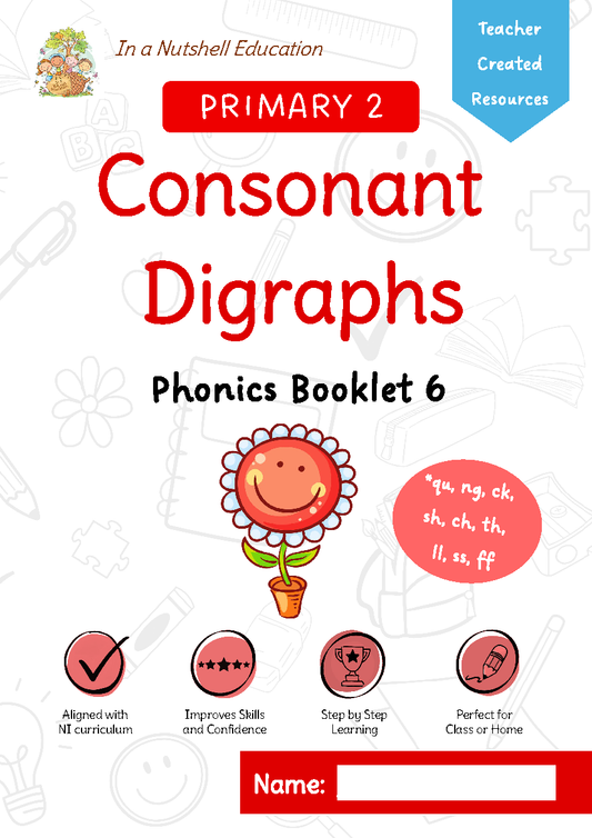Primary 2 Phonics Booklet 6 - Consonant Digraphs